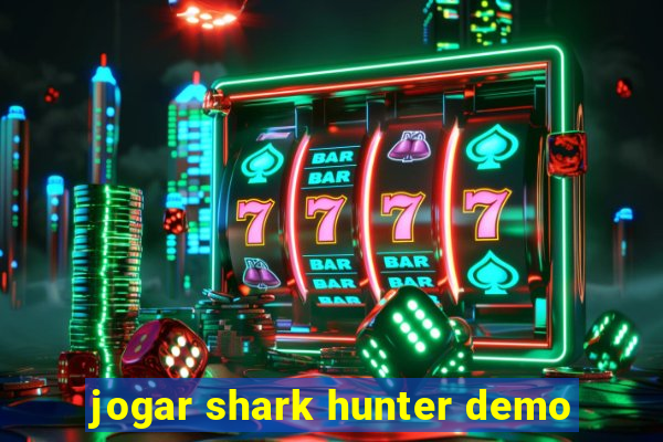 jogar shark hunter demo